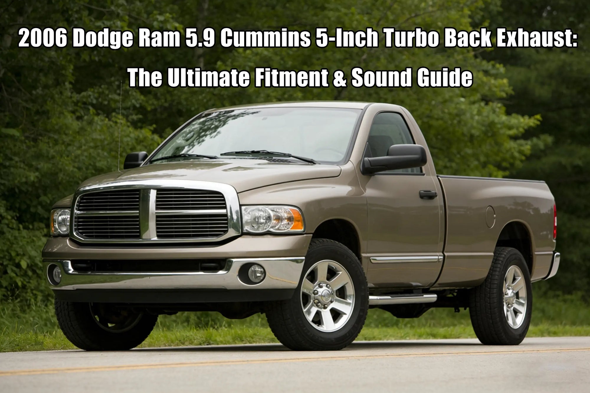 2006 Dodge Ram 5.9 Cummins 5-Inch Turbo Back Exhaust: The Ultimate Fitment & Sound Guide