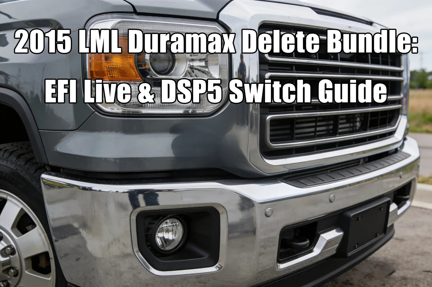 2015 LML Duramax Delete Bundle: EFI Live & DSP5 Switch Guide