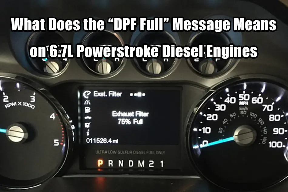 What Does the “DPF Full” Message Means on 6.7L Powerstroke Diesel Engines