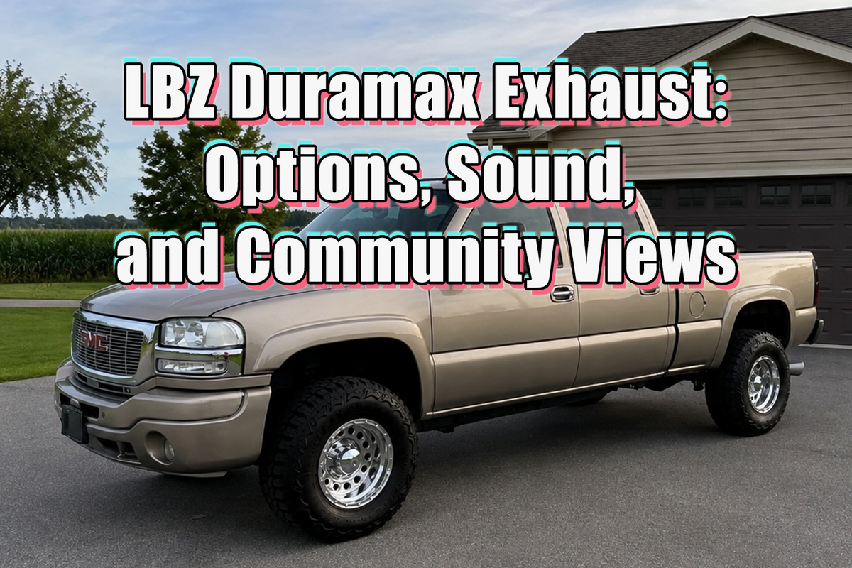 LBZ Duramax Exhaust — Options, Sound, and Community Views