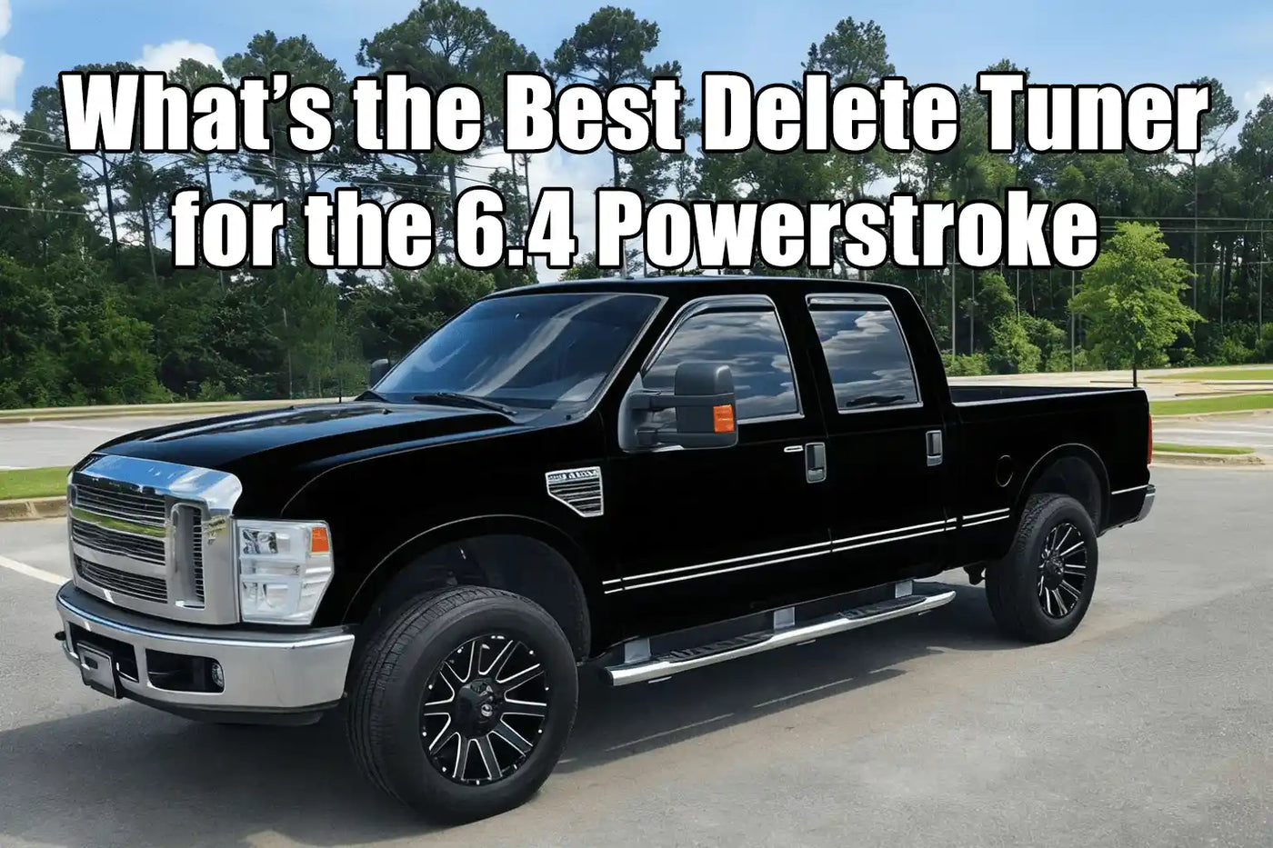 What’s the Best Delete Tuner for the 6.4 Powerstroke