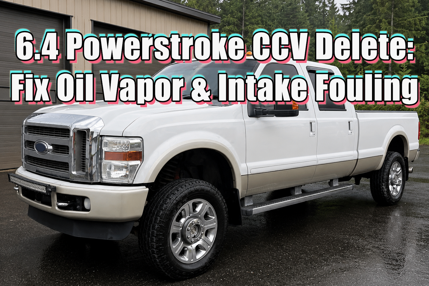6.4 Powerstroke CCV Delete: Fix Oil Vapor & Intake Fouling on Your 2008–2010 Ford